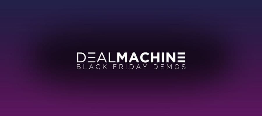 DealMachine Black Friday Demos