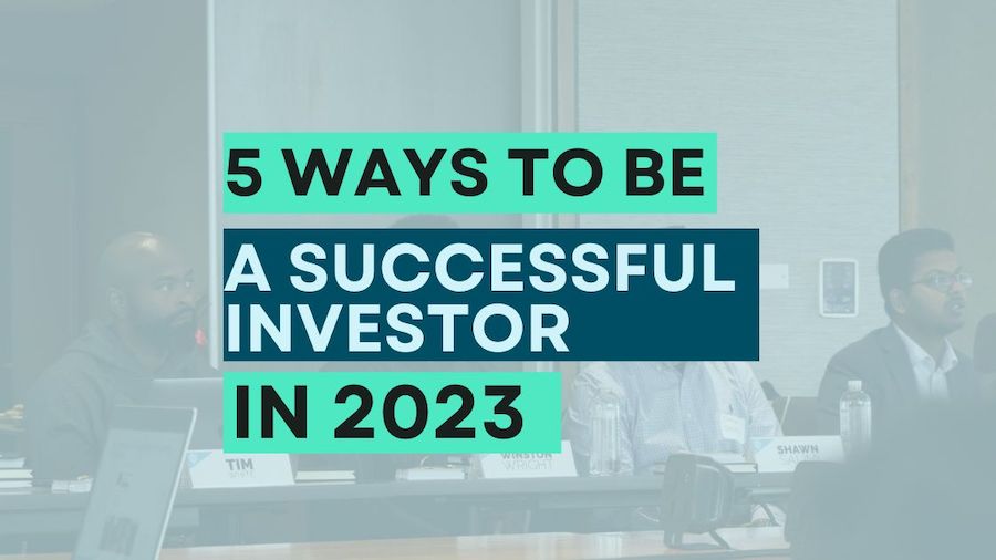 5 Strategies to be a Successful Real Estate Investor in 2023