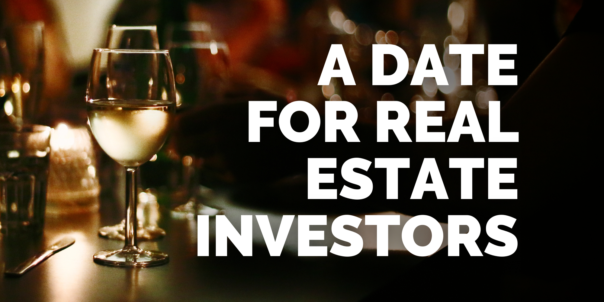 The Perfect Date Night Idea for Real Estate Investors