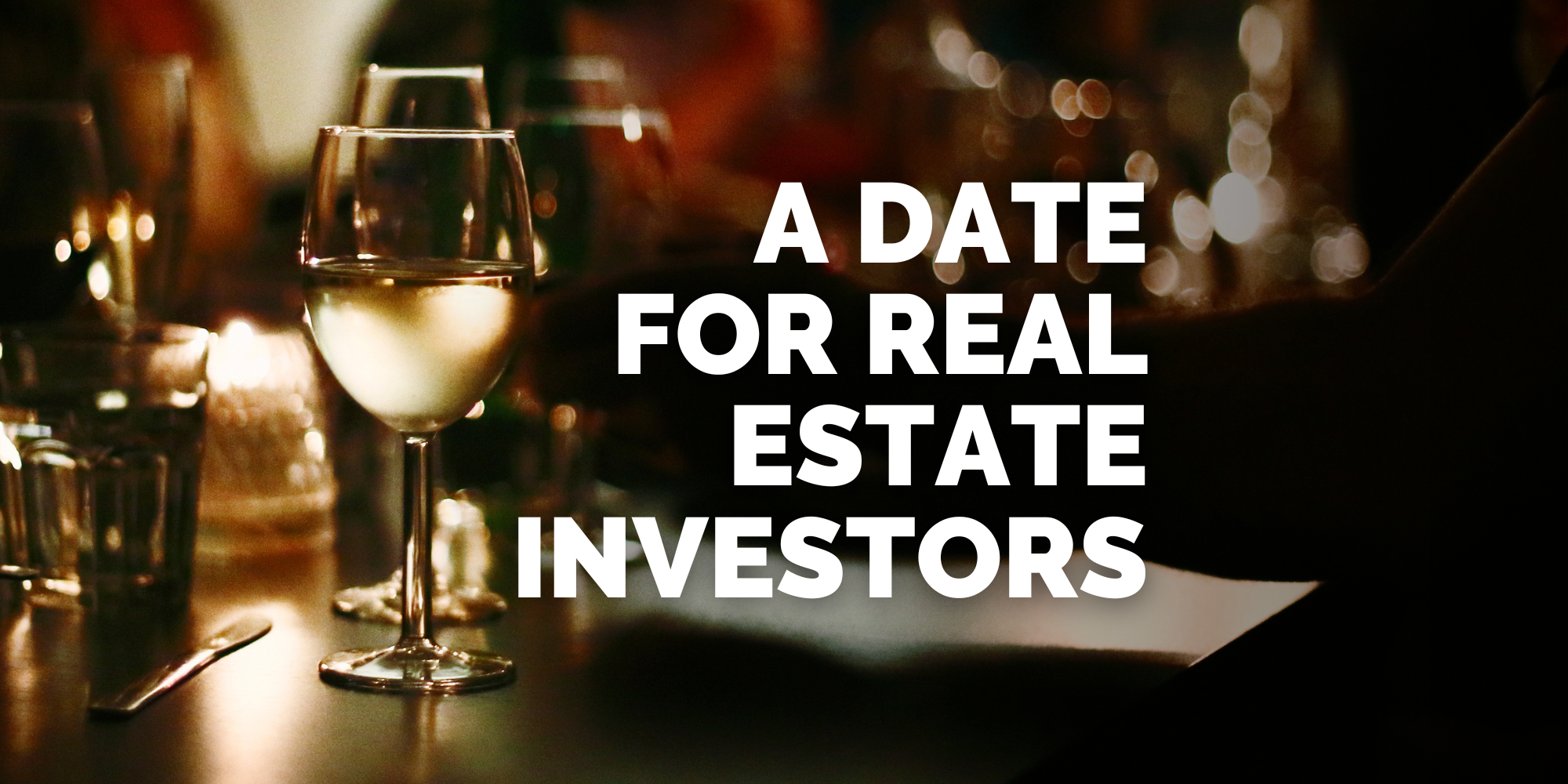 The Perfect Date Night Idea for Real Estate Investors
